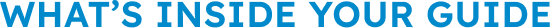 What’s Inside Your Guide